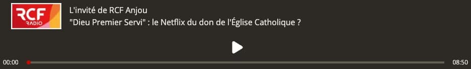 Interview RCF de Dieu Premier Servi